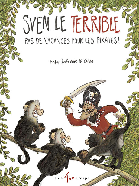Sven le terrible - Pas de vacances pour les pirates!